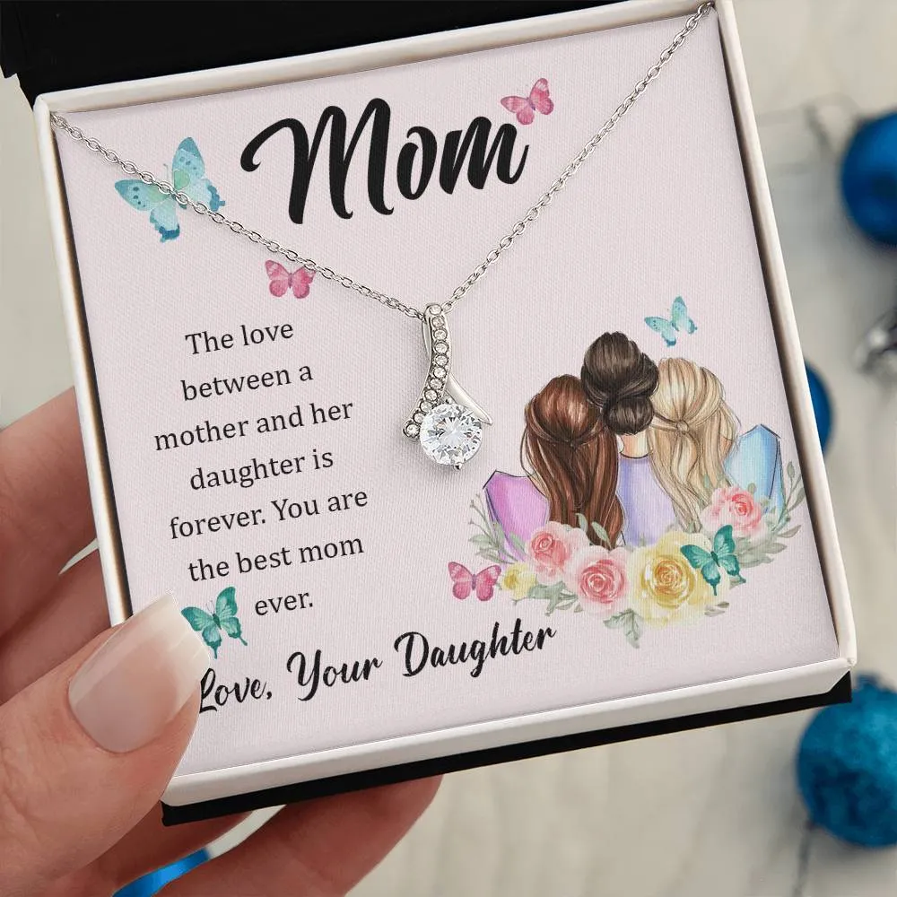 To My Mom, The Love Between A Mother And Her Daughter..  (Limited Time Offer) - Alluring Beauty Necklace