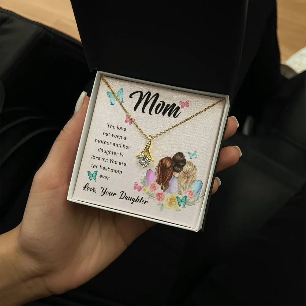 To My Mom, The Love Between A Mother And Her Daughter..  (Limited Time Offer) - Alluring Beauty Necklace