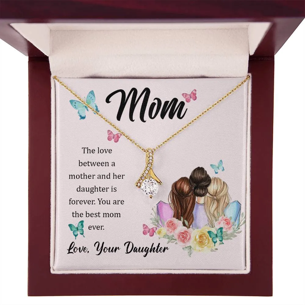 To My Mom, The Love Between A Mother And Her Daughter..  (Limited Time Offer) - Alluring Beauty Necklace