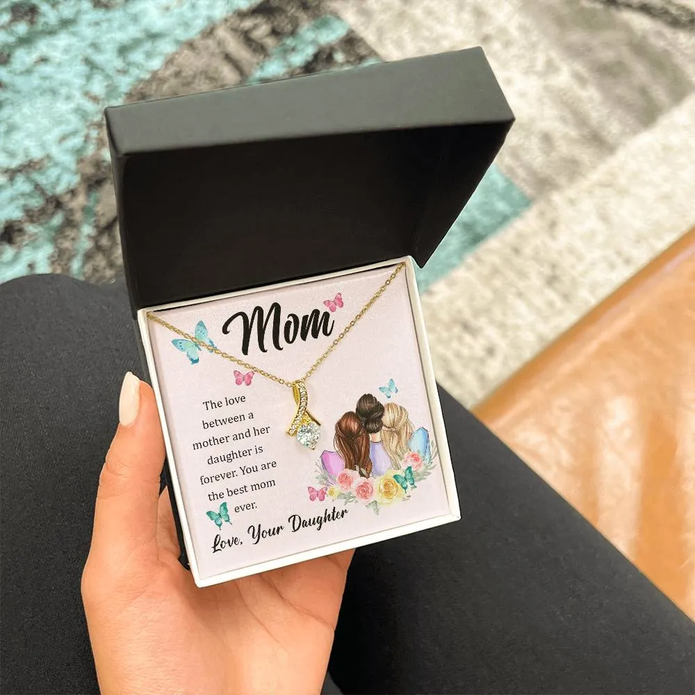 To My Mom, The Love Between A Mother And Her Daughter..  (Limited Time Offer) - Alluring Beauty Necklace