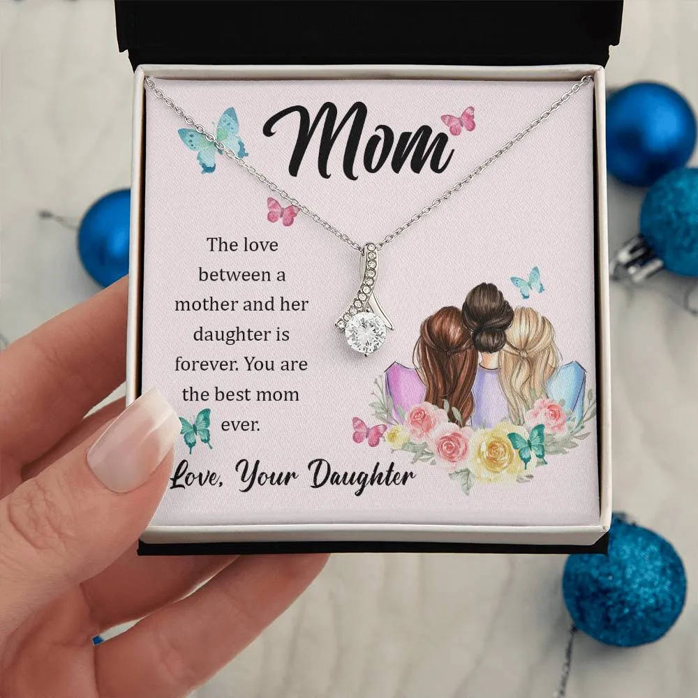 To My Mom, The Love Between A Mother And Her Daughter..  (Limited Time Offer) - Alluring Beauty Necklace