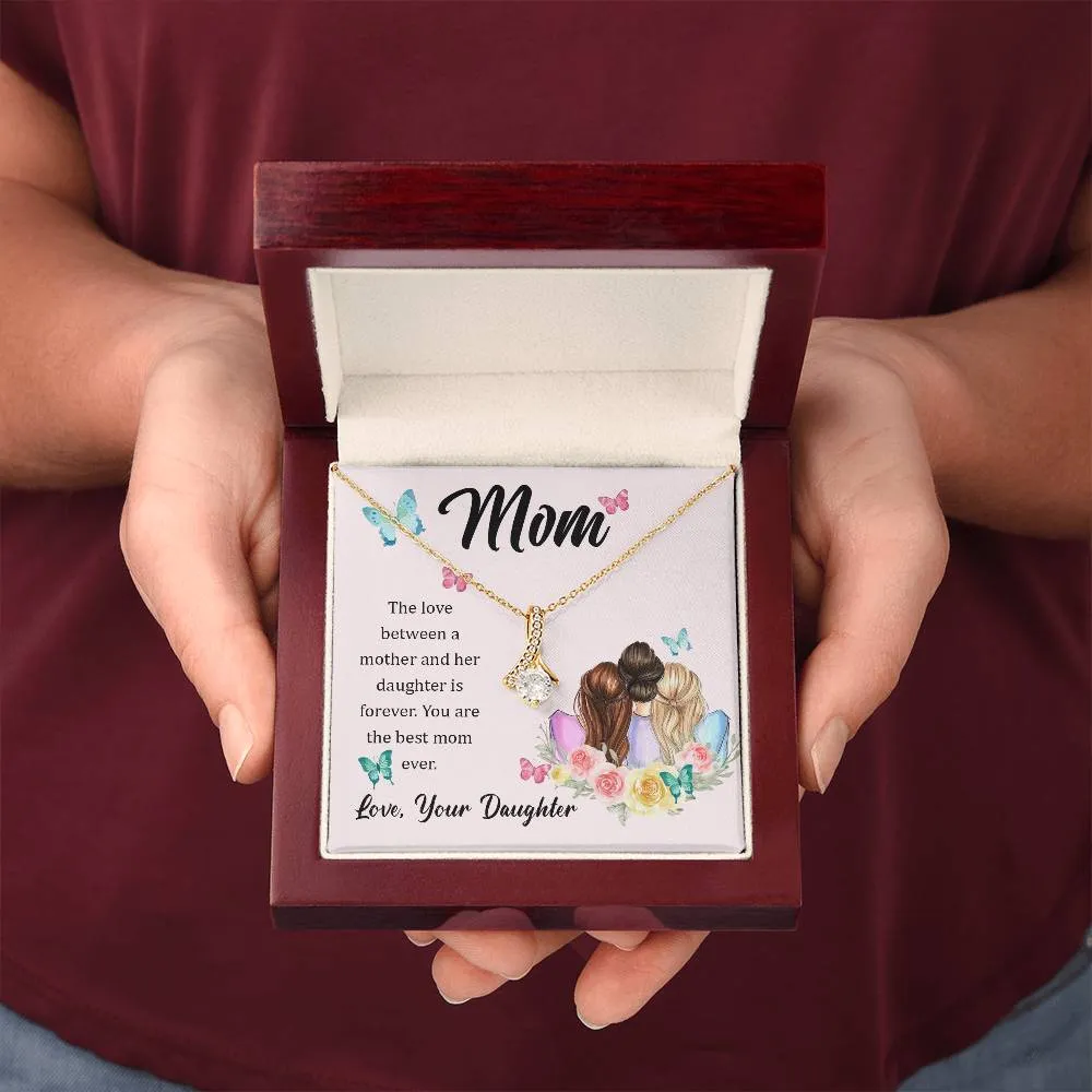 To My Mom, The Love Between A Mother And Her Daughter..  (Limited Time Offer) - Alluring Beauty Necklace