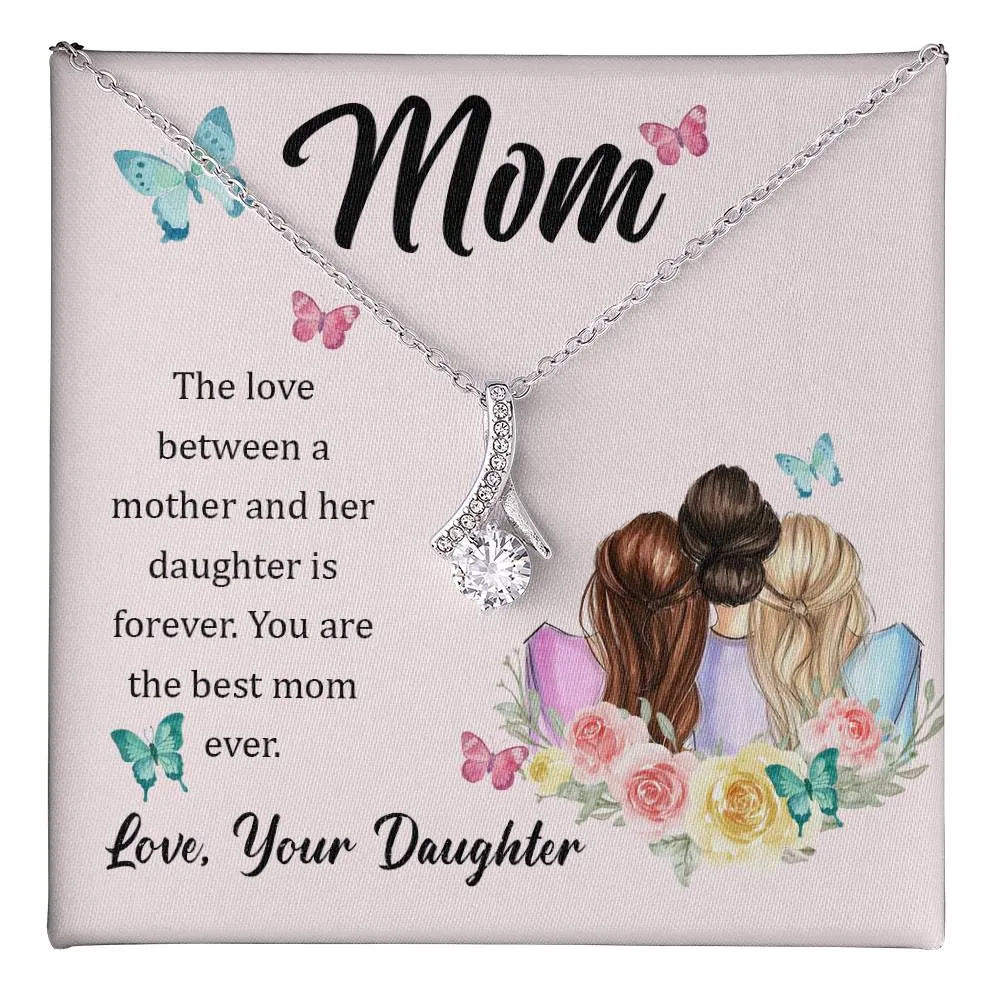 To My Mom, The Love Between A Mother And Her Daughter..  (Limited Time Offer) - Alluring Beauty Necklace