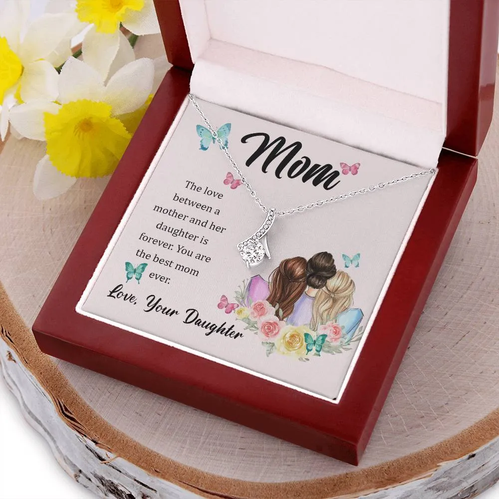 To My Mom, The Love Between A Mother And Her Daughter..  (Limited Time Offer) - Alluring Beauty Necklace