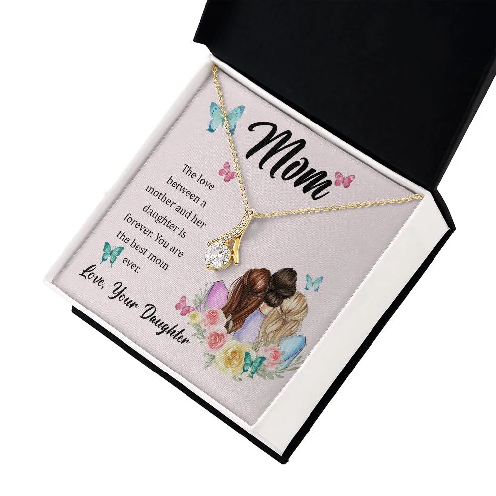 To My Mom, The Love Between A Mother And Her Daughter..  (Limited Time Offer) - Alluring Beauty Necklace