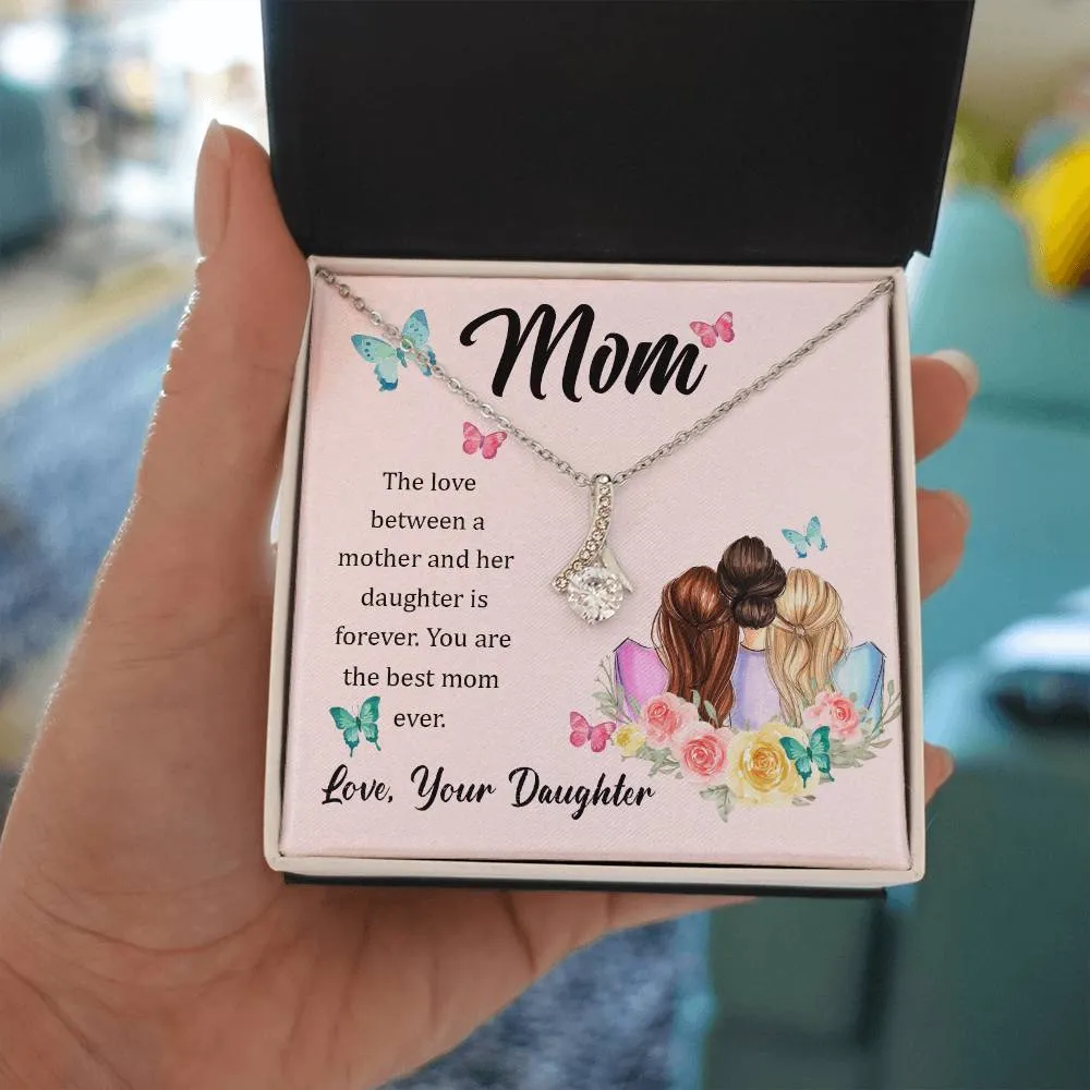 To My Mom, The Love Between A Mother And Her Daughter..  (Limited Time Offer) - Alluring Beauty Necklace