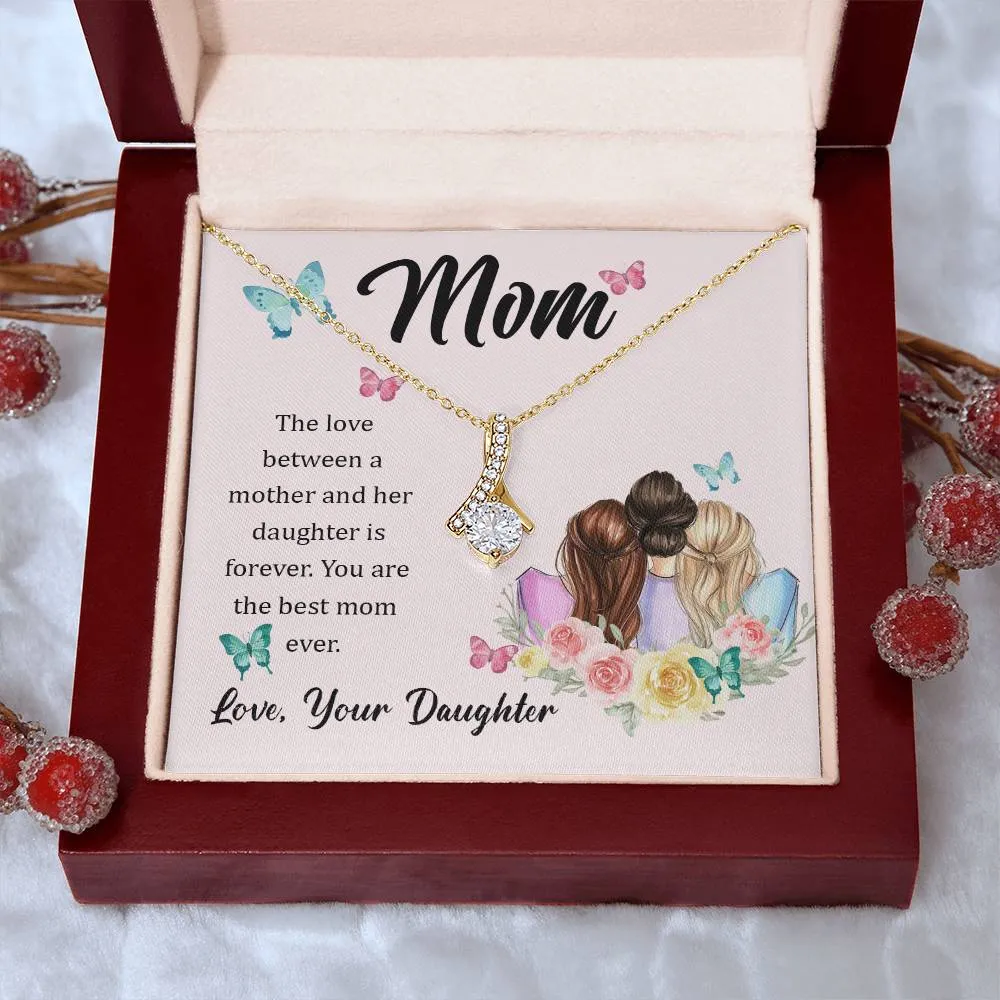To My Mom, The Love Between A Mother And Her Daughter..  (Limited Time Offer) - Alluring Beauty Necklace