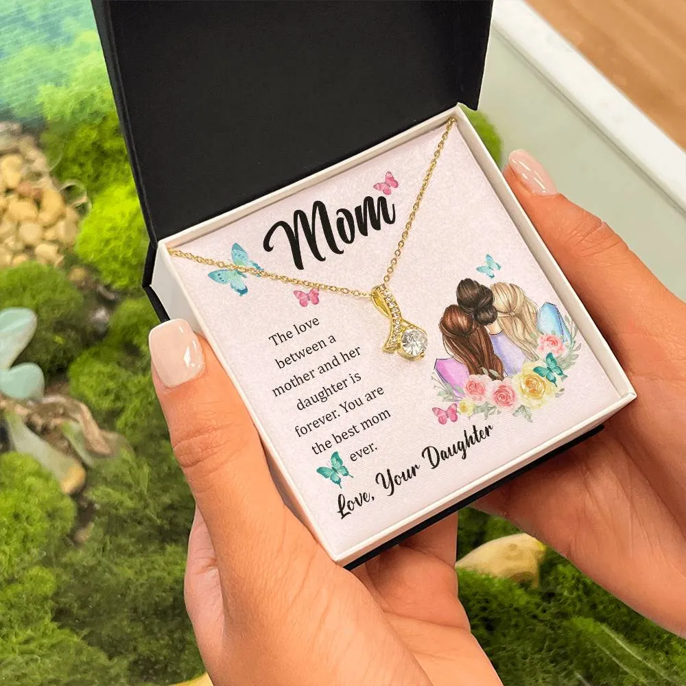 To My Mom, The Love Between A Mother And Her Daughter..  (Limited Time Offer) - Alluring Beauty Necklace