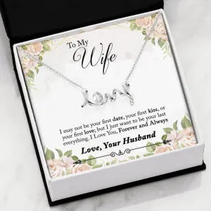 To My Wife, Forever and Always, Love Your Husband, Scripted Love Necklace, Wife Gift, Wife Anniversary