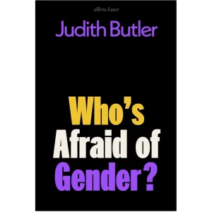 Who's Afraid of Gender? - Judith Butler