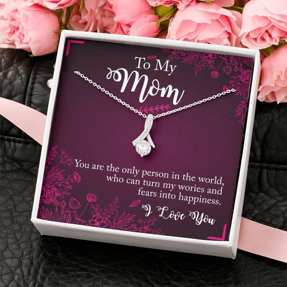 You turn my fears into happiness-Alluring Beauty Solitaire Necklace for Mom